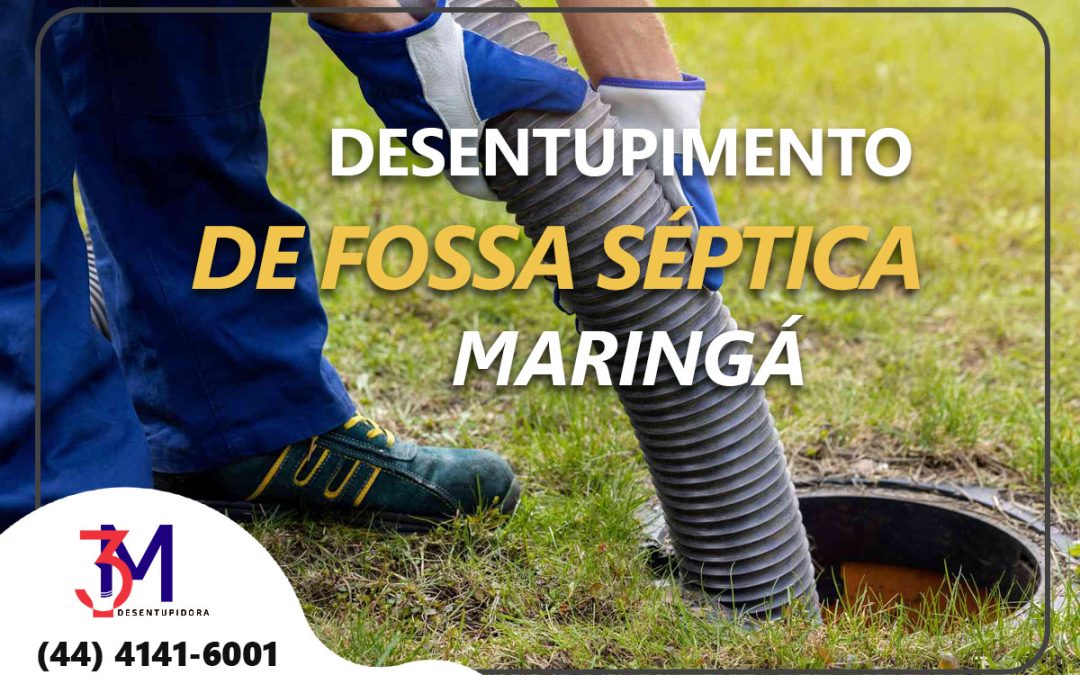 Desentupimento de Fossa Séptica em Maringá: Soluções Completas com a Desentupidora 3M