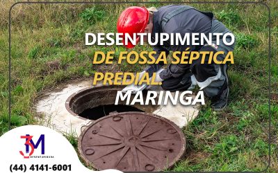 DESENTUPIMENTO DE FOSSA SÉPTICA PREDIAL EM MARINGÁ: