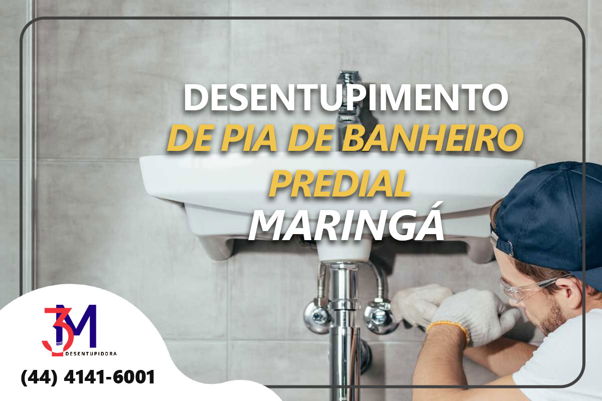 DESENTUPIMENTO DE PIA DE BANHEIRO PREDIAL EM MARINGÁ, SERVIÇO DE DESENTUPIMENTO PREDIAL EM MARINGÁ, DESENTUPIDORA PREDIAL EM MARINGÁ, SOLUÇÃO PARA ENTUPIMENTOS PREDIAIS EM MARINGÁ