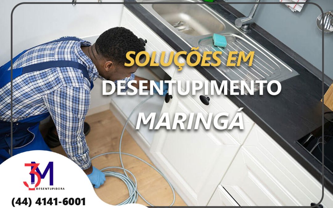 Quais tipos de entupimentos a Desentupidora 3M resolve em Maringá